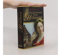 Das Geheimnis der Hebamme Roman