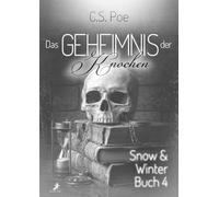 Das Geheimnis der Knochen: Snow & Winter Band 4