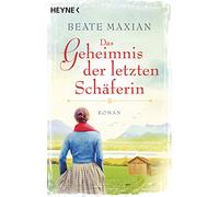 Das Geheimnis der letzten Schäferin: Roman