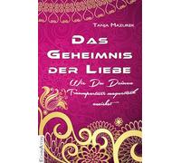 Das Geheimnis der Liebe: Partnersuche ab 50: Wie Du Deinen Traumpartner magnetisch anziehst