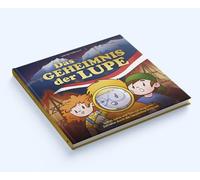 Das Geheimnis der Lupe. Lukas, Luisa und Tom auf magischer Zeitreise durch die Geschichte Südtirols