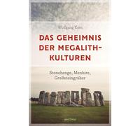 Das Geheimnis der Megalithkulturen. Stonehenge, Menhire, Großsteingräber: Vollständig aktualisierte Sonderausgabe des Standardwerks
