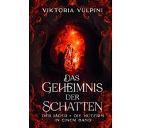 Das Geheimnis der Schatten: Der Jäger und die Hüterin in einem Band