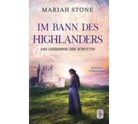 Das Geheimnis der Schottin: Ein Schottischer Historischer Highland Zeitreise-Liebesroman aus dem Mittelalter