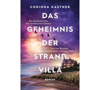 Das Geheimnis der Strandvilla: Ein unerwartetes Erbe - und ein Geheimnis, das alles verändert. Spannungsroman mit Romantik - Roman