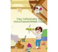 Das Geheimnis der verschwundenen Dinge: Die Abenteuer von Max und Muck
