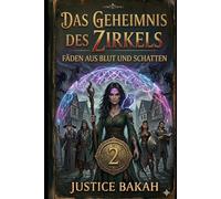 Das Geheimnis des Zirkels: Fäden aus Blut und Schatten