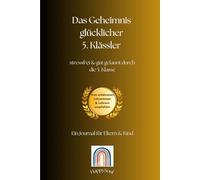 Das Geheimnis glücklicher 5. Klässler: stressfrei & gut gelaunt durch die 5. Klasse