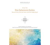 Das Geheimnis Gottes: Warum ist der Geist der Natur nicht der heilige Geist?: 7
