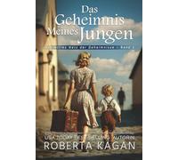 Das Geheimnis meines Jungen: Eine herzzerreißende Geschichte aus dem Zweiten Weltkrieg