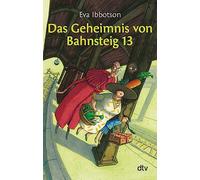 Das Geheimnis von Bahnsteig 13: Neuaufgelegter Kinderbuchklassiker ab 9: 70725