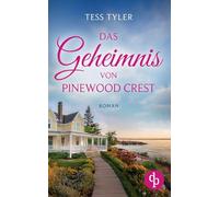Das Geheimnis von Pinewood Crest: Ein fesselnder Roman, der tief berührt