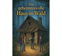 Das geheimnisvolle Haus im Wald: Ein tierisches Abenteuer im Wald