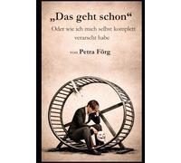 "Das geht schon": Oder wie ich mich selbst komplett verarscht habe.