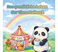 Das gemütliche Leben der Tiere Malbuch: Einfaches Malbuch für Erwachsene und Jugendliche mit niedlichen gemütlichen Tieren