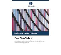Das GeoGebra: Ein didaktisches Hilfsmittel für den Umgang mit der analytischen Geometrie