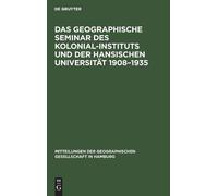 Das Geographische Seminar Des Kolonial-Instituts Und Der Hans (Copertina rigida)