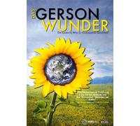 Das Gerson-Wunder: Der natürliche Weg zu vollkommener Gesundheit