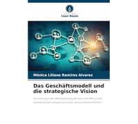 Das Geschäftsmodell und die strategische Vision: Verbindung in der Nähebeziehung zwischen dem BM und der Gestaltung der strategischen Vision des Sozialunternehmers