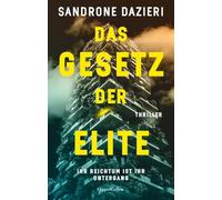 Das Gesetz der Elite: Ihr Reichtum ist ihr Untergang | Thriller | Auftakt einer neuen Reihe von Italiens Erfolgsautor | Hochaktuelle Themen | Intelligente, packende Plots
