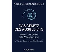 Das gesetz des ausgleichs: warum wir besser gute menschen sind - mit einem...