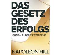 Das gesetz des erfolgs. Lektion 1. Der mestergeist
