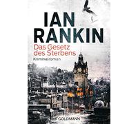 Das Gesetz des Sterbens: Ein Inspector-Rebus-Roman 20 - Kriminalroman