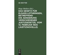 Das Gesetz Für Elsaß-Lothringen, Betreffend Die Aenderung Ver (Copertina rigida)
