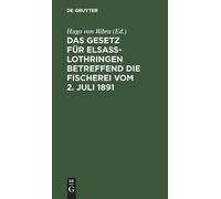 Das Gesetz Für Elsaß-Lothringen Betreffend Die Fischerei Vom (Copertina rigida)