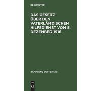 Das Gesetz über den vaterländischen Hilfsdienst vom 5. Dezemb (Copertina rigida)