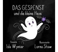 Das Gespenst und die kleine Hexe