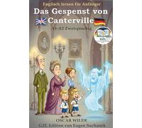Das Gespenst von Canterville: Englisch lesen für Anfänger · Lesefluss ohne Wörterbuch · A1-A2 · Englisch-Deutsch