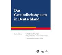 Das Gesundheitssystem in Deutschland: Eine Einführung in Struktur und Funktionsweise