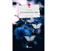 Das Gewicht der Stille. Life is a Story - story.one