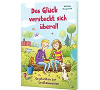 Das Glück versteckt sich überall: Geschichten zur Erstkommunion