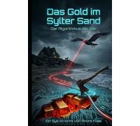 Das Gold im Sylter Sand: Der Algorithmus der Gier