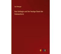 Das Goldagio und Der heutige Stand der Valutareform
