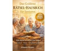 Das Goldene Rätsel-Hausbuch für Senioren: 200 Quiz-Momente voller Erinnerungen: Das große Mitmach-Buch für Biografiearbeit, Pflege & gemütliche Stunden (Großschrift & Großdruck)