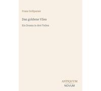 Das goldene Vlies: Ein Drama in drei Teilen