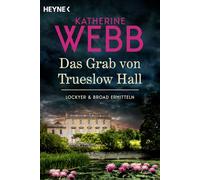 Das Grab von Trueslow Hall -: Roman: 3