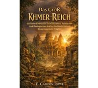 Das Groß Khmer-Reich: Ein Tiefer Einblick In Die Kulturellen, Politischen Und Ökologischen Kräfte, Die Das Schicksal Eines Imperiums Prägten