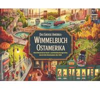 Das große Amerika-Wimmelbuch Ostamerika: Eine illustrierte Such- und Entdeckungsreise durch die Oststaaten der USA