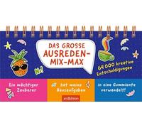 Das große Ausreden-Mix-Max: 64 000 kreative Entschuldigungen