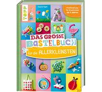 Das große Bastelbuch für die Allerkleinsten