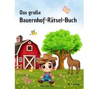 Das große Bauernhof-Rätsel-Buch: Entdecke den Bauernhof - Ein buntes Rätselbuch für kleine Entdecker ab ca 3 Jahren
