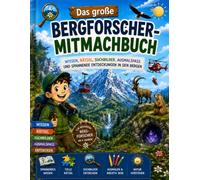 Das große Bergforscher-Mitmachbuch: Wissen, Rätsel, Suchbilder, Ausmalspaß und spannende Entdeckungen in den Bergen