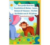 Das große Buch der Geschichten & Reime - Lesen, Reimen & Träumen - Perfekt für Kinder von 4-10 Jahren | Bunte Illustrationen