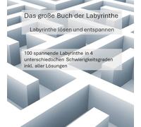 Das große Buch der Labyrinthe: Labyrinthe lösen und entspannen