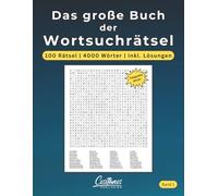 Das große Buch der Wortsuchrätsel: 100 Rätsel, 4000 Wörter, mit Lösungen - Band 1