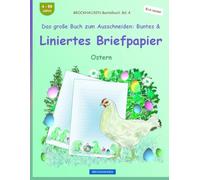 Das große Buch zum Ausschneiden: Buntes & Liniertes Briefpapier: BROCKHAUSEN Bastelbuch Band 4. Ostern. Entdecker. 4-99 Jahre